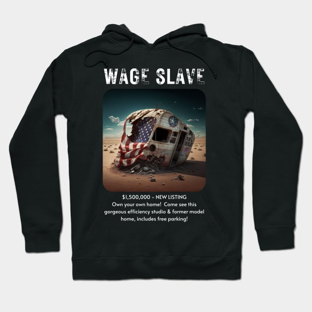 Wage Slave - Rental/ housing crisis edition Hoodie by AI-datamancer